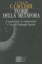 book Teorie della metafora. L'acquisizione, la comprensione e l'uso del linguaggio figurato