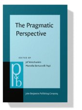 book The Pragmatic Perspective: Selected Papers from the 1985 International Pragmatics Conference