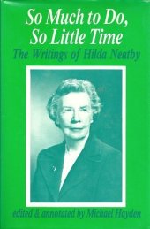 book So Much to Do, So Little Time: The Writings of Hilda Neatby