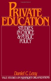 book Private Education: Studies in Choice and Public Policy