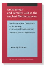 book Archaeology and Fertility Cult in the Ancient Mediterranean: First International Conference on Archaeology of the Ancient Mediterranean. University of Malta, 2-5 September 1985