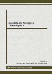 book Materials and Processes Technologies V: Selected, Peer Reviewed Papers from the 5th International Conference on Manufacturing Science and Engineering ... 2014, Shangha