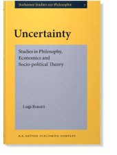 book Uncertainty: Studies in Philosophy, Economics and Socio-political Theory