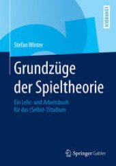 book Grundzüge der Spieltheorie: Ein Lehr- und Arbeitsbuch für das (Selbst-)Studium