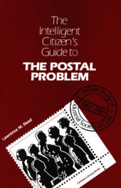 book The Intelligent Citizen's Guide to the Postal Problem: A Case Study of Industrial Society in Crisis, 1965-1980