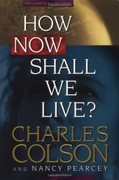 book How Now Shall We Live?