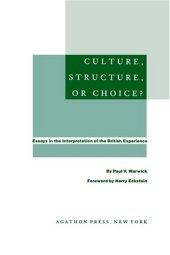 book Culture, Structure, or Choice? Essays in the Interpretation of the British Experience