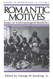 book Romantic Motives: Essays on Anthropological Sensibility