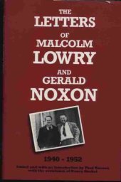 book The Letters of Malcolm Lowry and Gerald Noxon, 1940-1952