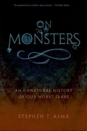 book On Monsters: An Unnatural History of Our Worst Fears