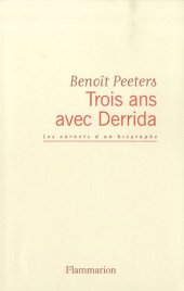 book Trois ans avec Derrida : Les carnets d'un biographe