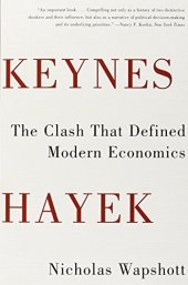 book Keynes Hayek: The Clash that Defined Modern Economics