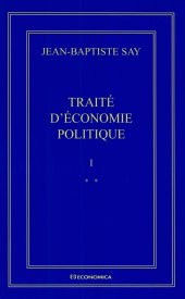 book Jean-Baptiste Say Oeuvres complètes : Traité d'économie politique en 2 volumes