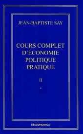 book Jean-Baptiste Say Oeuvres complètes : Cours complet d'économie politique pratique en 2 volumes