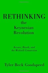 book Rethinking the Keynesian Revolution: Keynes, Hayek, and the Wicksell Connection