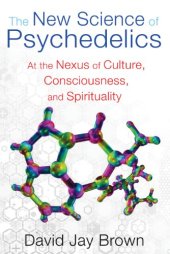 book The New Science of Psychedelics: At the Nexus of Culture, Consciousness, and Spirituality