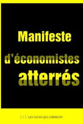 book Manifeste d'économistes atterrés : Crise et dettes en Europe : 10 fausses évidences, 22 mesures en débat pour sortir de l'impasse