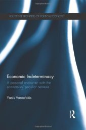 book Economic Indeterminacy: A personal encounter with the economists' peculiar nemesis