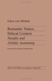 book Romantic Vision, Ethical Context: Novalis and Artisitic Autonomy