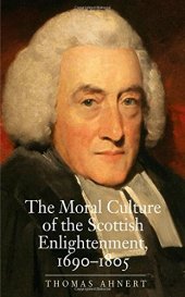 book The Moral Culture of the Scottish Enlightenment: 1690–1805