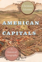 book American Capitals: A Historical Geography