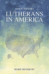 book Lutherans in America: A New History