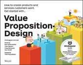 book Value Proposition Design: How to Create Products and Services Customers Want