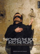 book Throwing the Body into the Fight: A Portrait of Raimund Hoghe