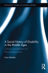 book A Social History of Disability in the Middle Ages: Cultural Considerations of Physical Impairment