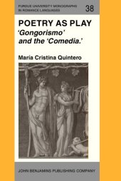 book Poetry as Play: 'Gongorismo' and the 'Comedia.'