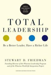 book Total leadership : be a better leader, have a richer life