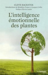 book L'intelligence emotionnelle des plantes : Les plantes sont-elles en résonance avec nos émotions ?