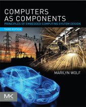 book Computers as Components: Principles of Embedded Computing System Design