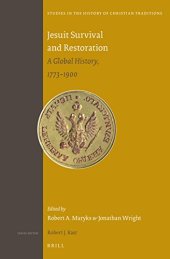 book Jesuit Survival and Restoration: A Global History, 1773-1900