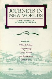 book Journeys in New Worlds: Early American Women's Narratives