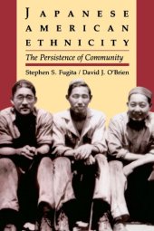 book Japanese American Ethnicity: The Persistence of Community