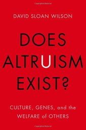 book Does Altruism Exist?: Culture, Genes, and the Welfare of Others