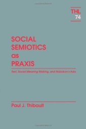 book Social Semiotics As Praxis: Text, Social Meaning Making, and Nabokov's Ada