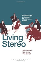 book Living Stereo: Histories and Cultures of Multichannel Sound