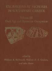 book Excavations at Nichoria in Southwest Greece: Volume III: Dark Age and Byzantine Occupation