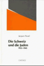 book Die Schweiz und die Juden 1933-1945: Schweizerischer Antisemitismus, jüdische Abwehr und internationale Migrations- und Flüchtlingspolitik