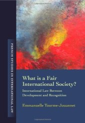 book What is a Fair International Society?: International Law Between Development and Recognition