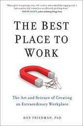 book The Best Place to Work: The Art and Science of Creating an Extraordinary Workplace