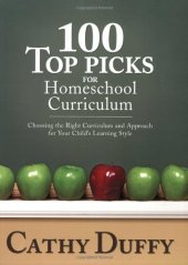 book 100 Top Picks for Homeschool Curriculum: Choosing the Right Educational Philosophy for Your Child's Learning Style