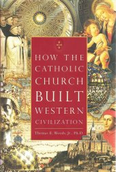 book How the Catholic Church Built Western Civilization