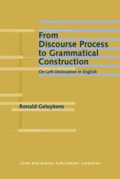 book From Discourse Process to Grammatical Construction: On Left-Dislocation in English