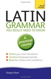 book Latin Grammar You Really Need to Know: A Teach Yourself Guide