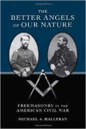 book The Better Angels of our Nature : Freemasonry in the American Civil War