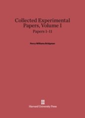 book Collected Experimental Papers of P. W. Bridgman, Volume I: Papers 1-11