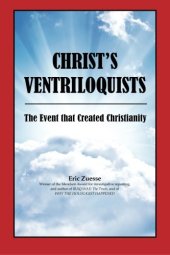 book Christ's Ventriloquists: The Event that Created Christianity